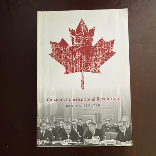 Canada's Constitutional Revolution - Strayer, Barry L.