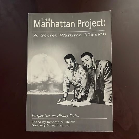 The Manhattan Project: A Secret Wartime Mission - Deitch, Kenneth M.