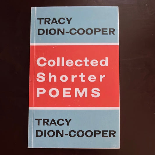 Collected Shorter Poems - Dion-Cooper, Tracy