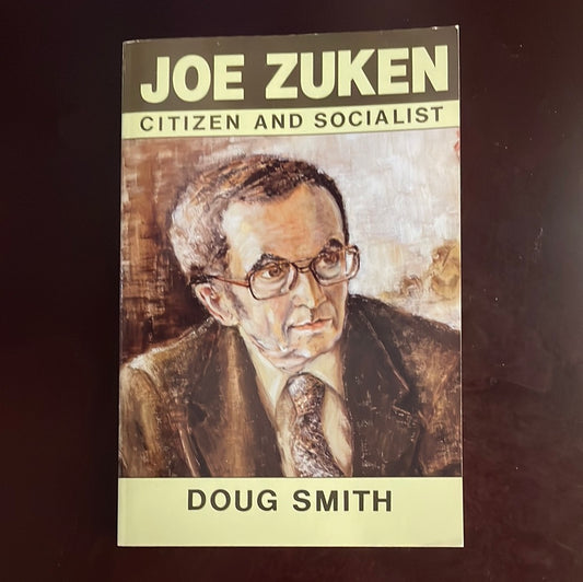 Joe Zuken: Citizen and Socialist - Smith, Doug