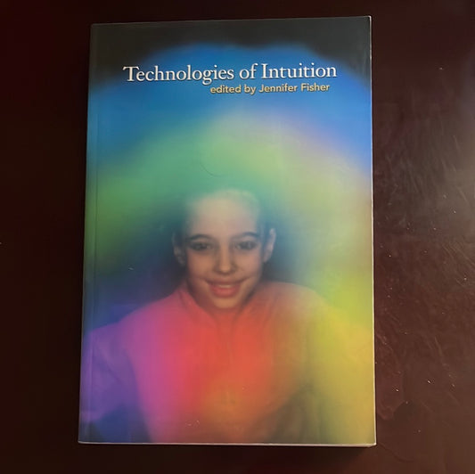 Technologies of Intuition - Fisher, Jennifer