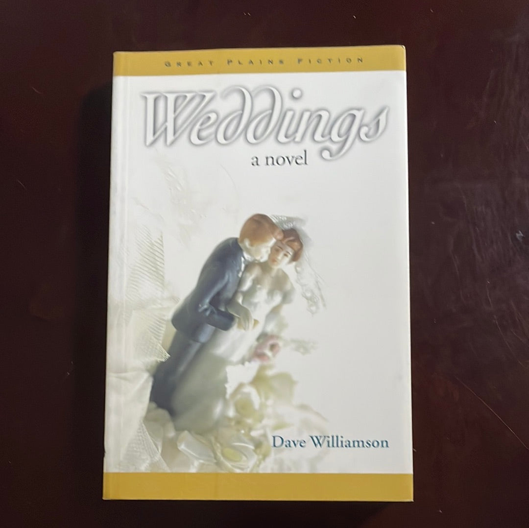 Weddings : A Novel (Signed) - Williamson, Dave