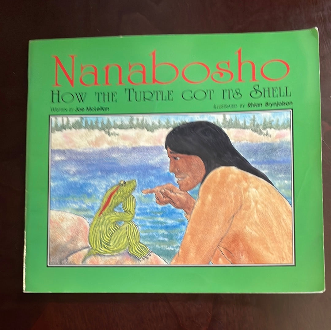 Nanabosho: How the Turtle Got Its Shell (Inscribed) - McLellan, Joe