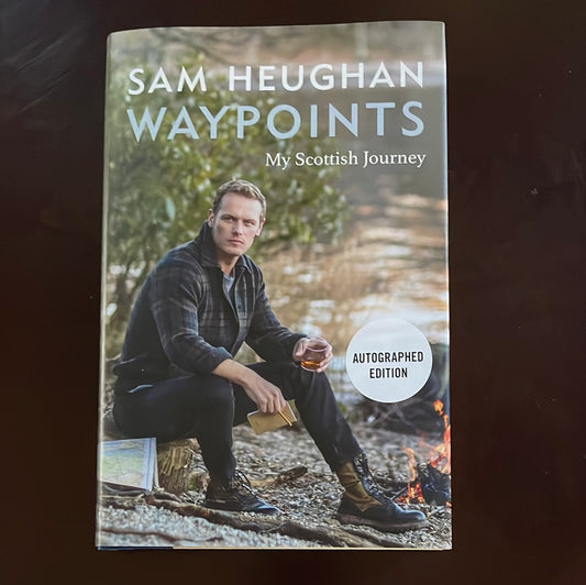 Waypoints: My Scottish Journey (Signed) - Heughan, Sam