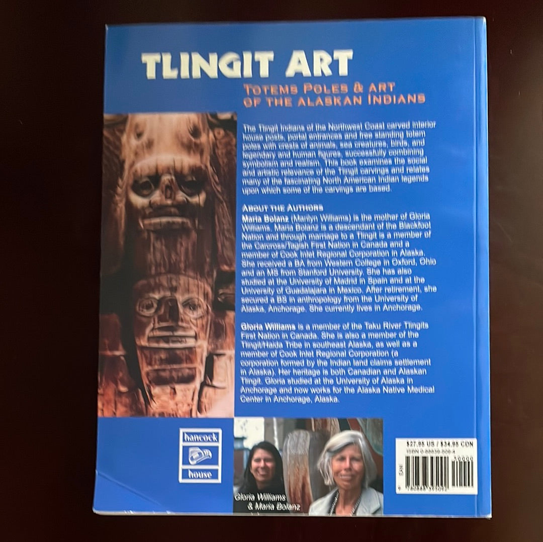 Tlingit Art: Totem Poles and Art of the Alaskan Indians: Totem Poles & Art of the Alaskan Indians - Bolanz, Maria; Williams, Gloria C.