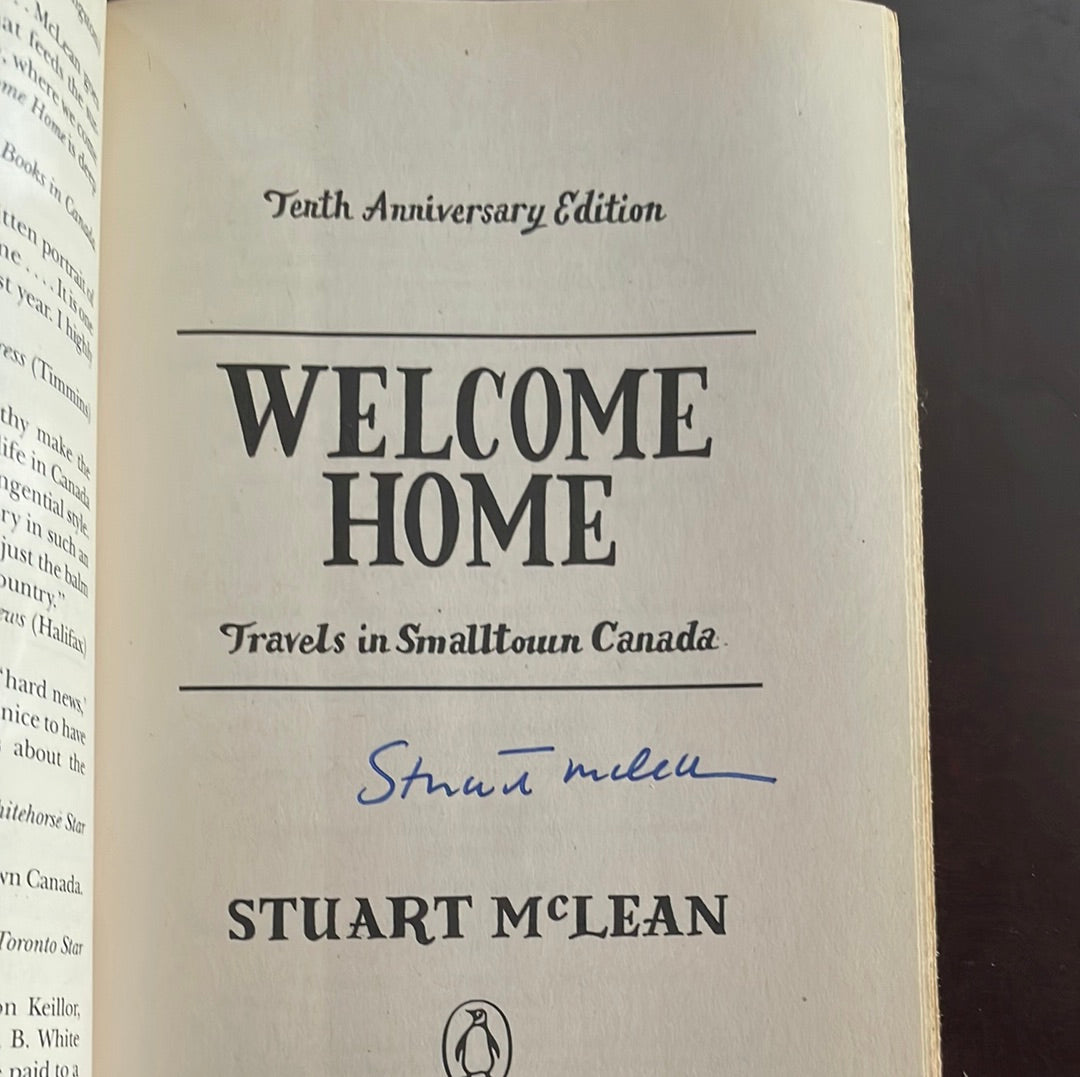 Welcome Home: Travels In Smalltown Canada (10th Anniversary Edition) (Signed) - McLean, Stuart