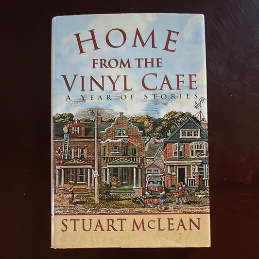 Home from the Vinyl Cafe : A Year of Stories (Signed) - McLean, Stuart