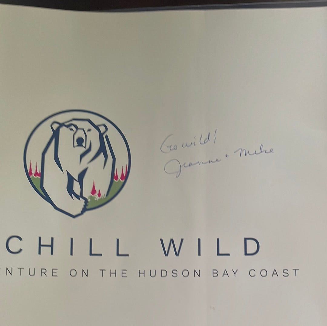 Churchill Wild: 25 Years of Adventure on the Hudson Bay Coast (Signed) - Reimer, Mike; Reimer, Jeanne