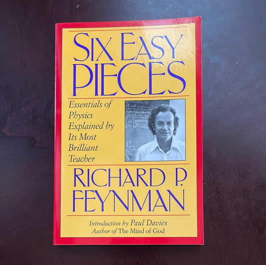Six Easy Pieces: Essentials Of Physics Explained By Its Most Brilliant Teacher - Feynman, Richard P.