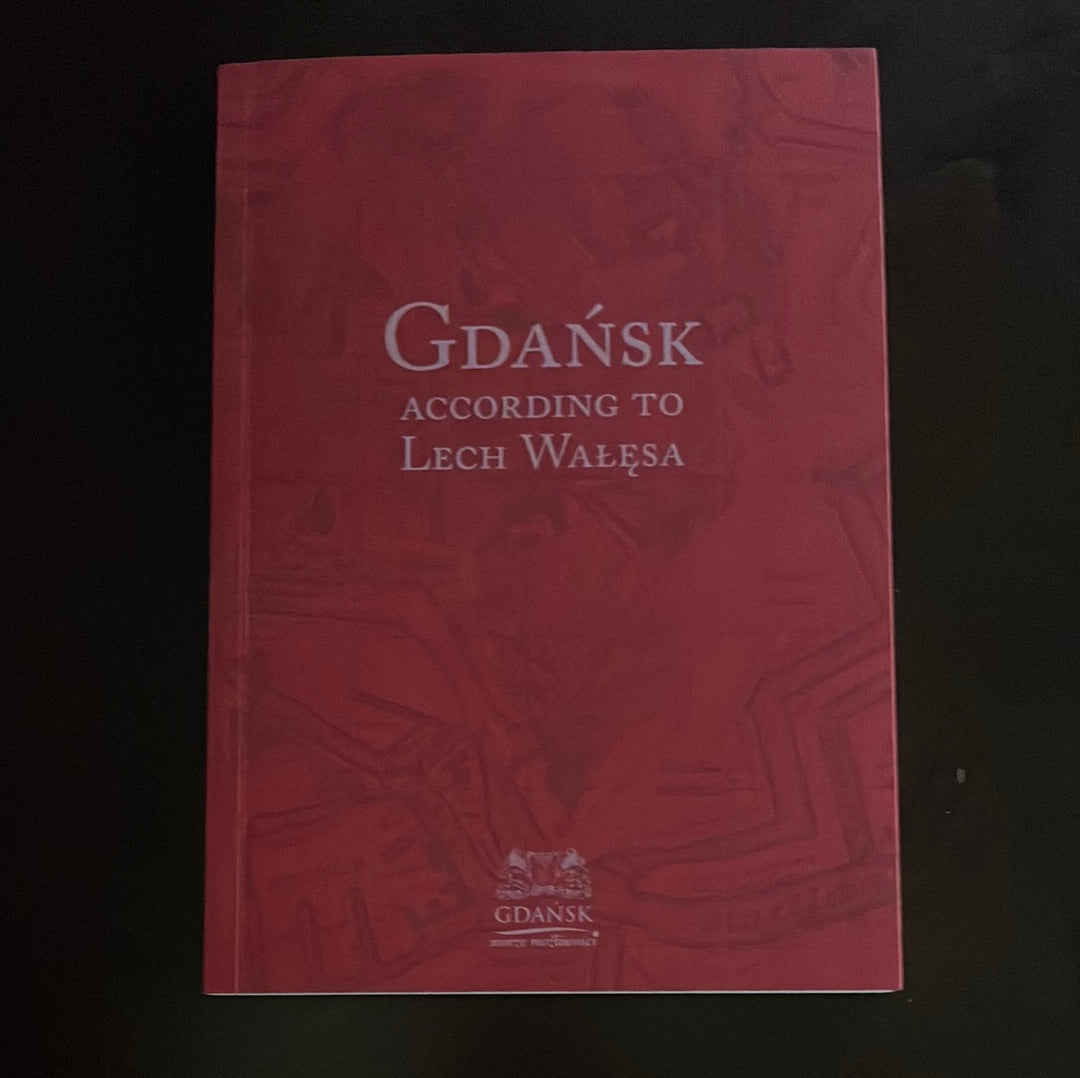Gdansk, According to Lech Walesa - Adamowicz, Piotr; Drzycimski, Andrzej; Kinaszewski, Adam