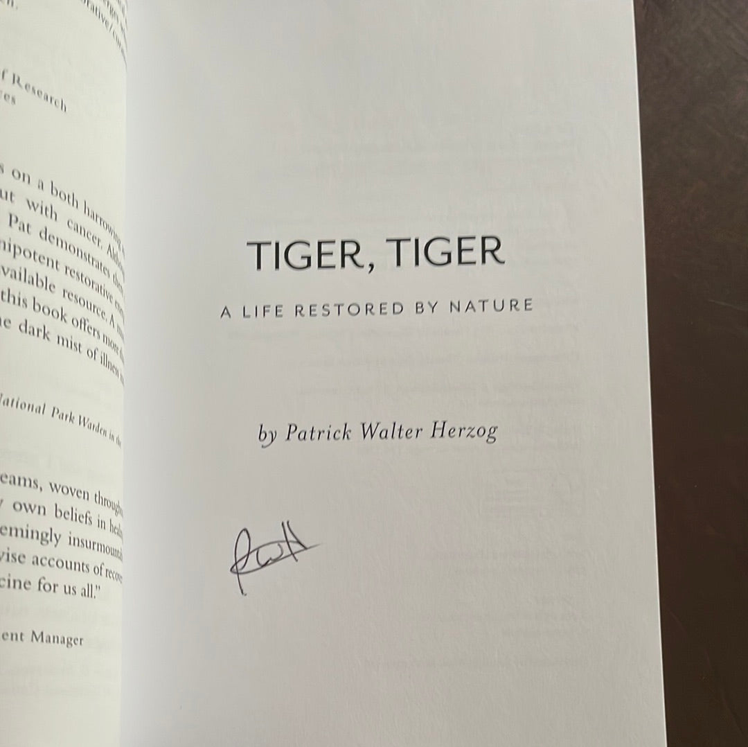 Tiger, Tiger: A Life Restored by Nature (Signed) - Herzog, Patrick Walter