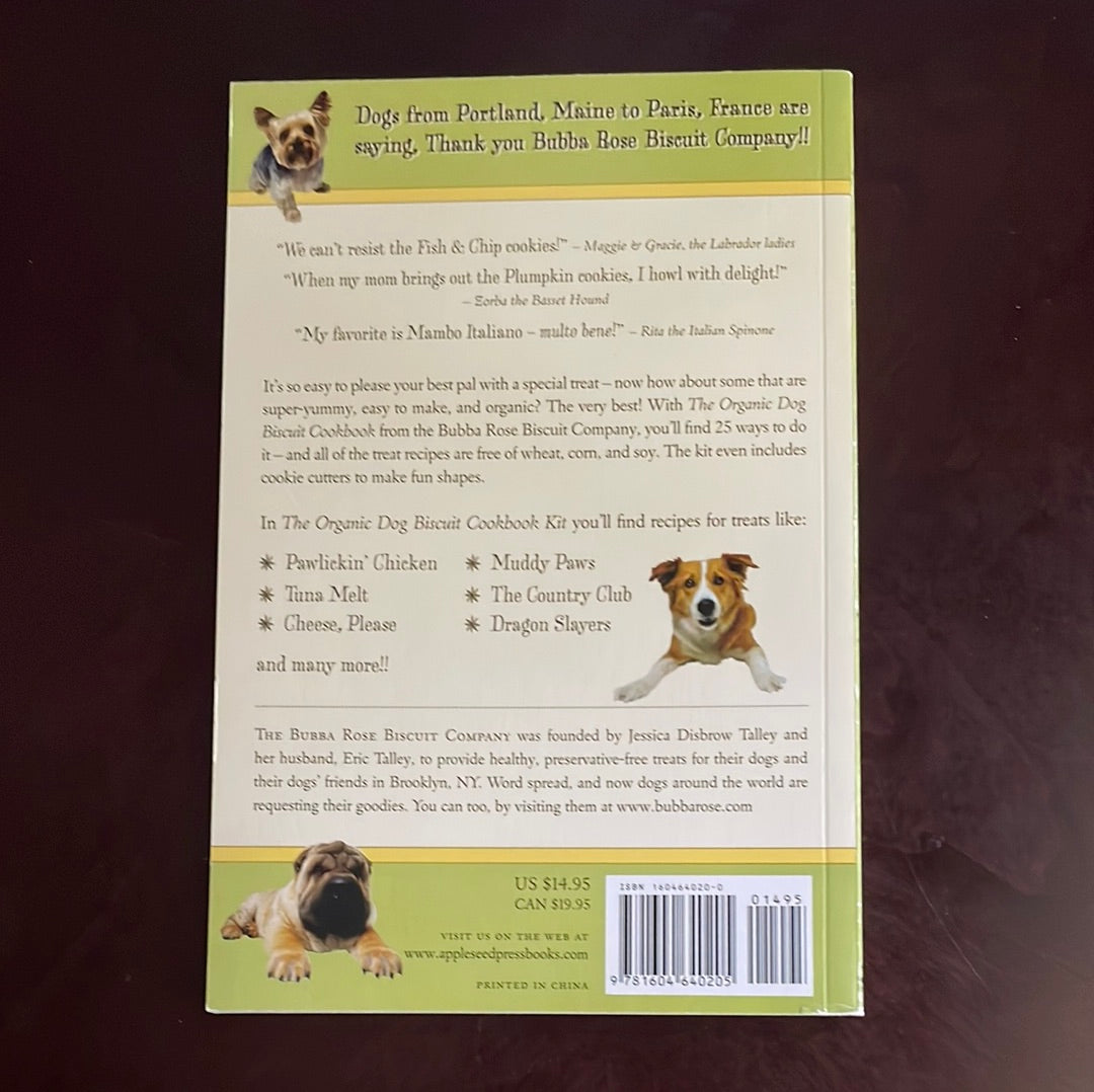 Organic Dog Biscuit Cookbook from the Bubba Rose Biscuit Company - Talley, Jessica Dishrow; Talley, Eric