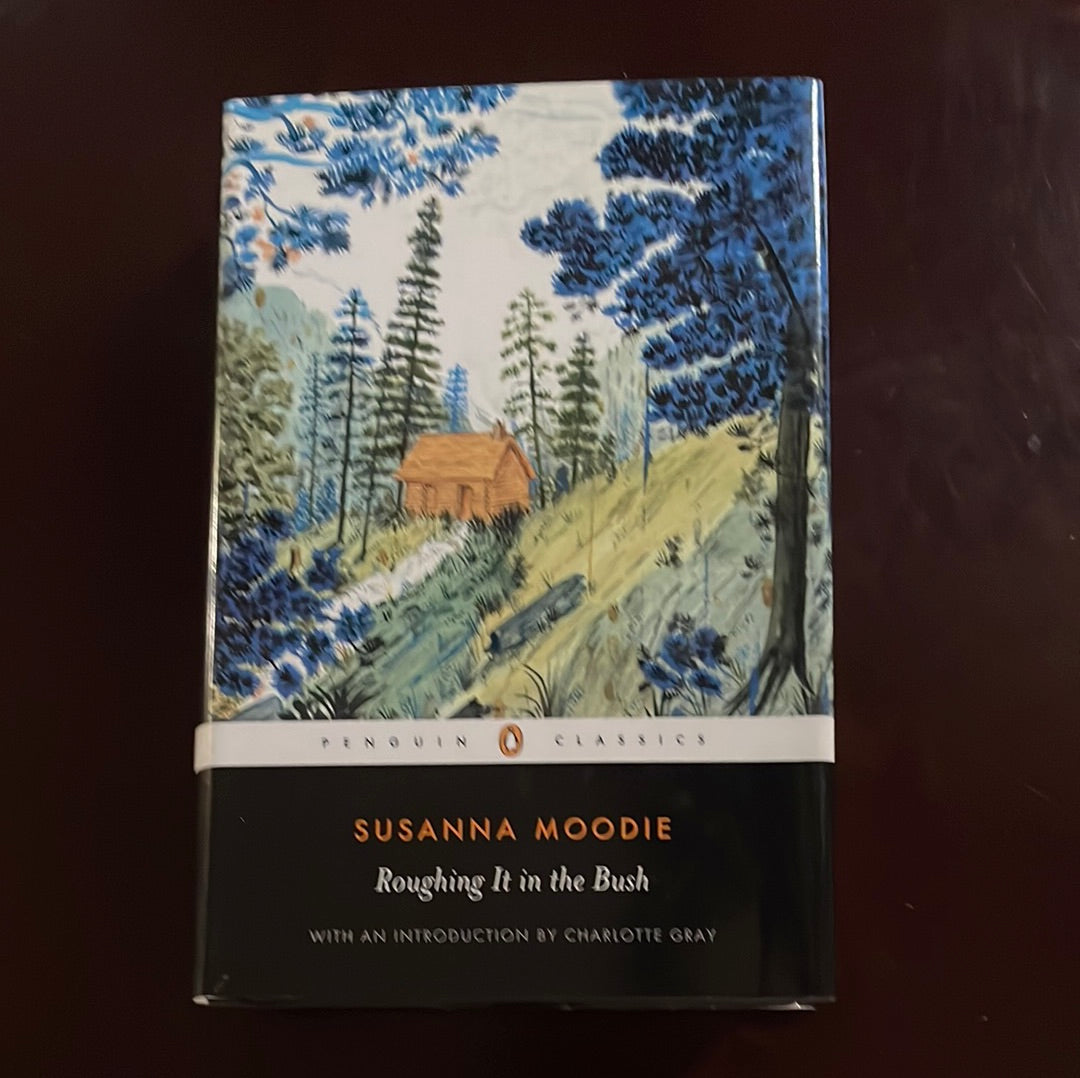 Roughing It In The Bush - Moodie, Susanna