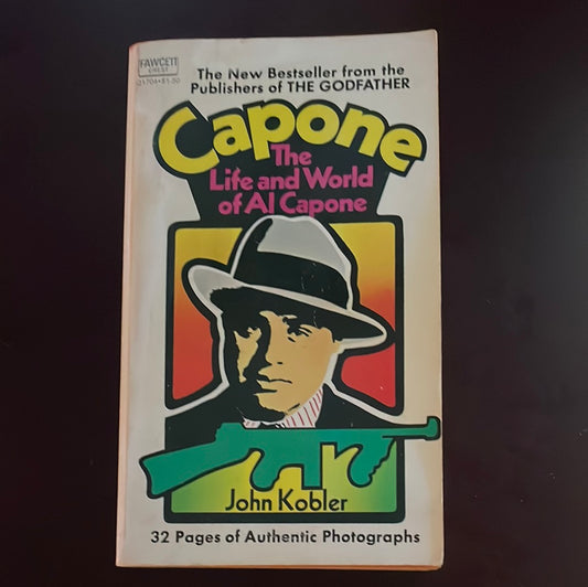 Capone: The Life and World of Al Capone - Kobler, John