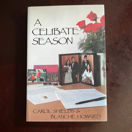 A Celibate Season (Signed) - Carol Shields; Blanche Howard