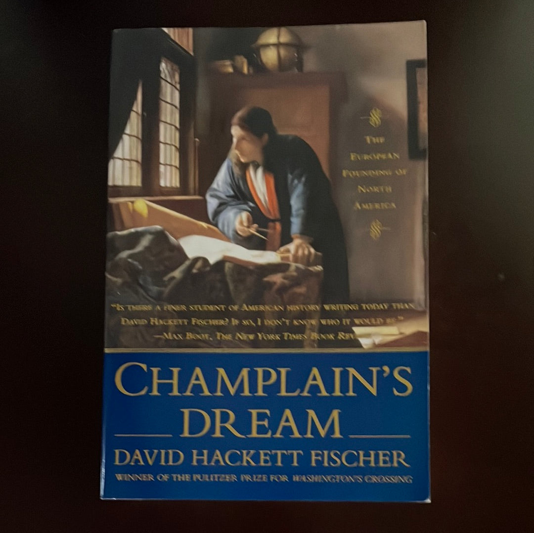 Champlain's Dream: The European Founding of North America - Fischer, David Hackett