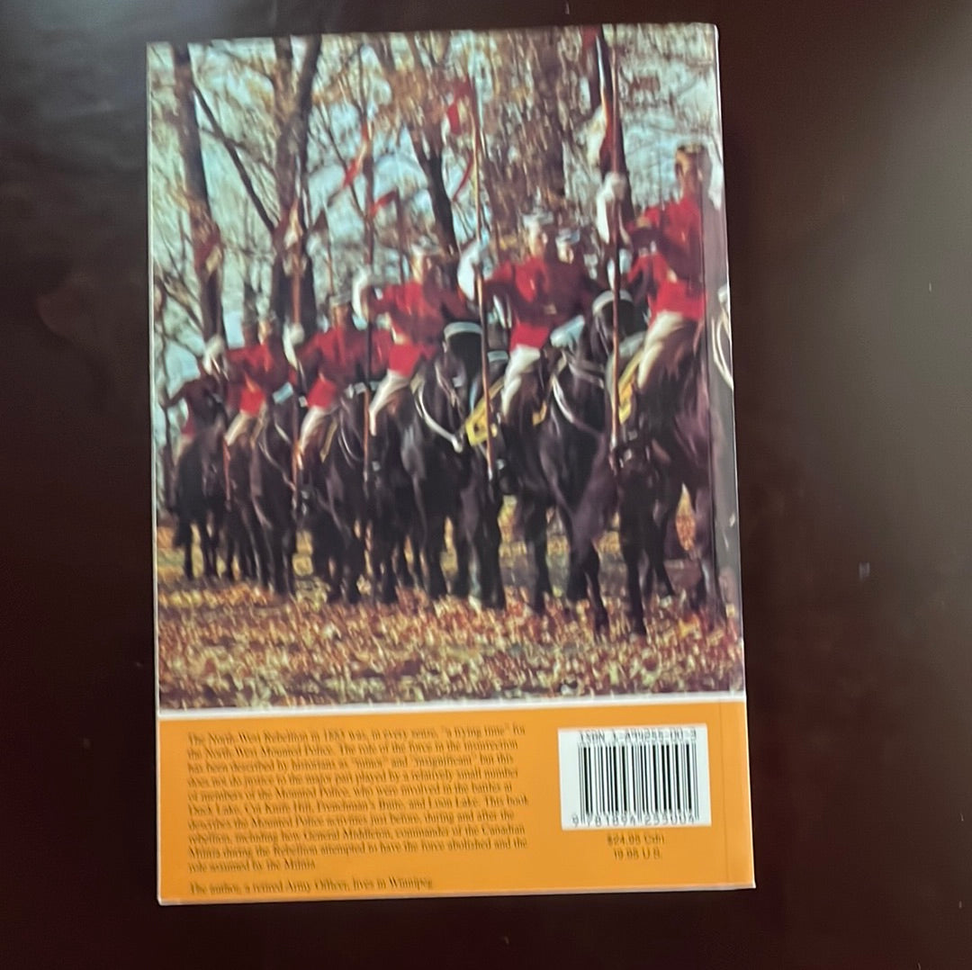 A Trying Time: The North-West Mounted Police in the 1885 Rebellion (Signed) - Wallace, Jim