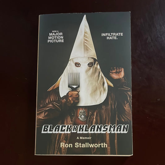Black Klansman: Race, Hate, and the Undercover Investigation of a Lifetime - Stallworth, Ron