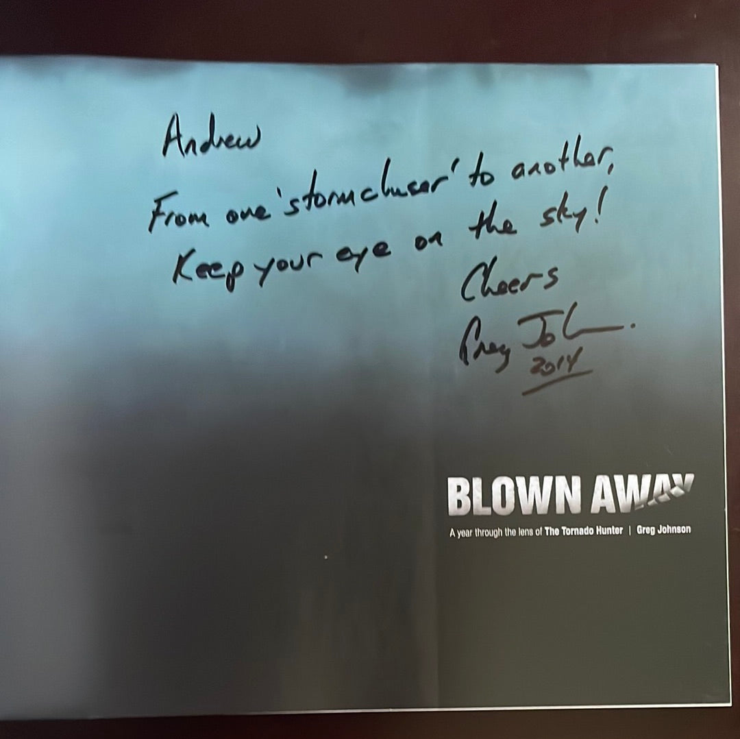 Blown Away: A Year Through the Lens of the Tornado Hunter (Inscribed) - Johnson, Greg