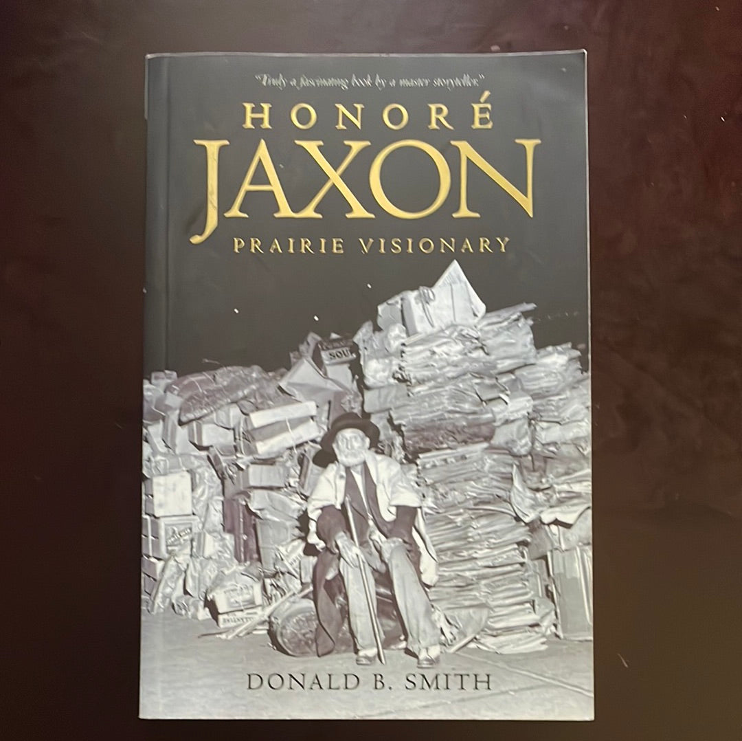 Honoré Jaxon: Prairie Visionary - Smith, Donald