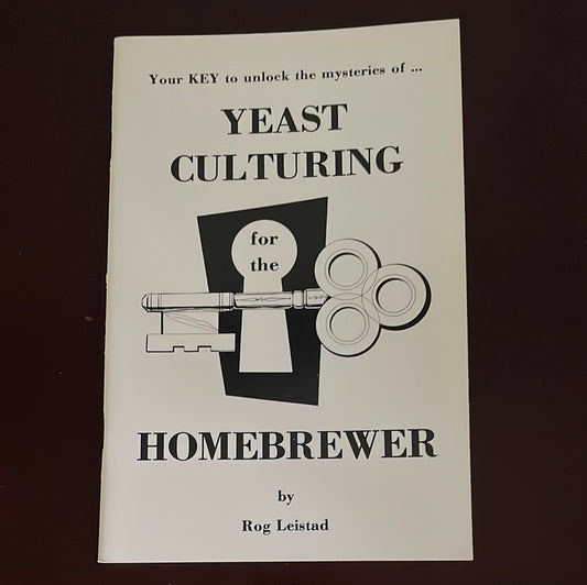 Yeast Culturing for the Homebrewer - Leistad, Rog