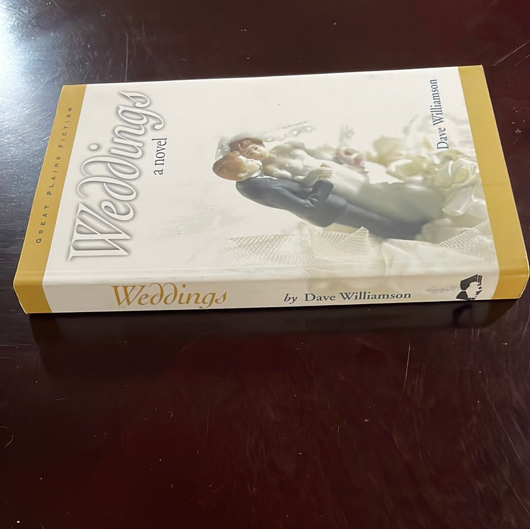 Weddings : A Novel (Signed) - Williamson, Dave