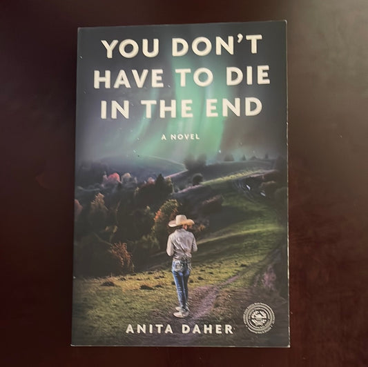 You Don't Have To Die In The End: A Novel - Daher, Anita