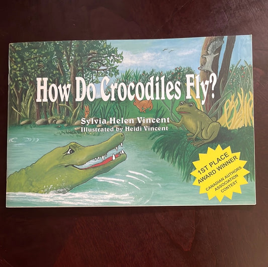 How Do Crocodiles Fly? (Signed) - Vincent, Sylvia Helen