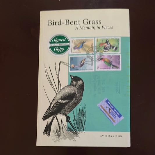 Bird-Bent Grass: A Memoir, in Pieces (Signed) - Venema, Kathleen