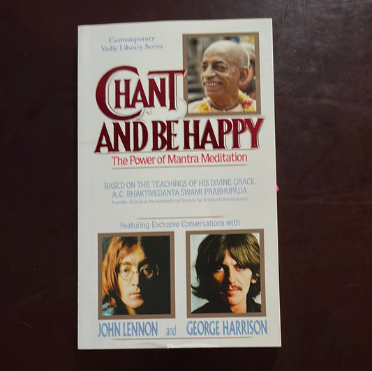 Chant and Be Happy: The Power of Mantra Meditation - Prabhupada, A C Bhaktivedanta Swami