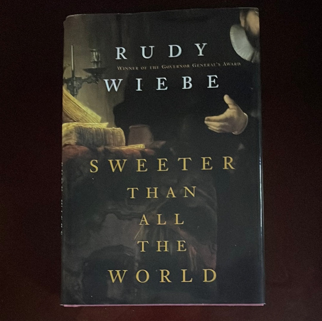 Sweeter Than all the World (Inscribed) - Wiebe, Rudy