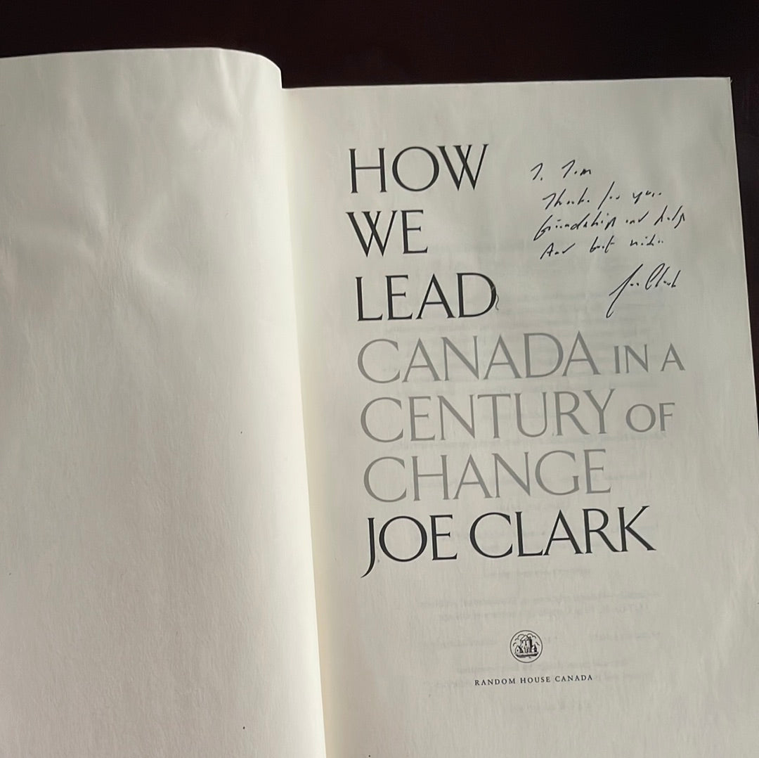 How We Lead: Canada in a Century of Change (Inscribed) - Clark, Joe