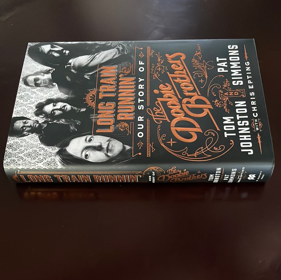 Long Train Runnin': Our Story of The Doobie Brothers (Signed) - Simmons, Pat; Johnston, Tom