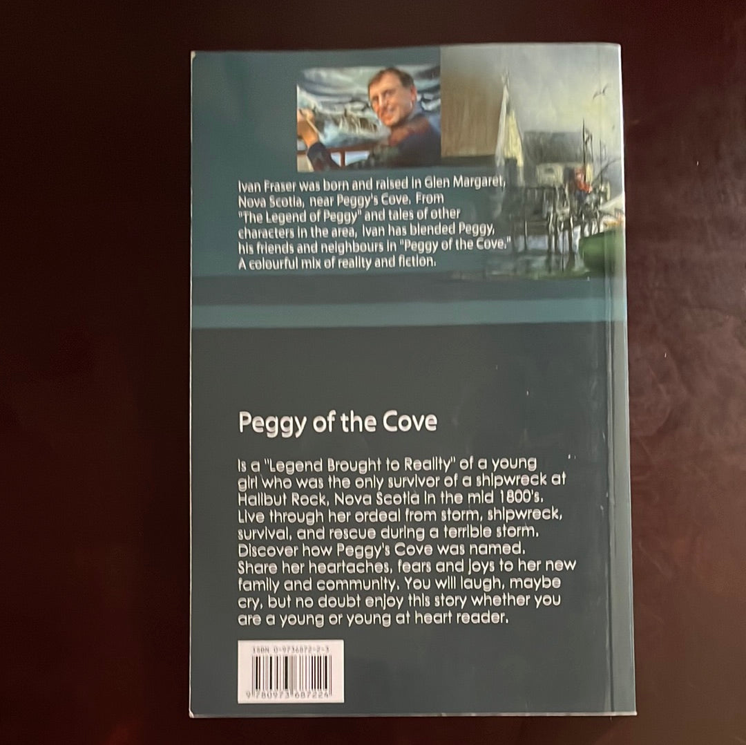 Peggy of the Cove : A Legend Brought to Reality (Signed) - Fraser, Ivan