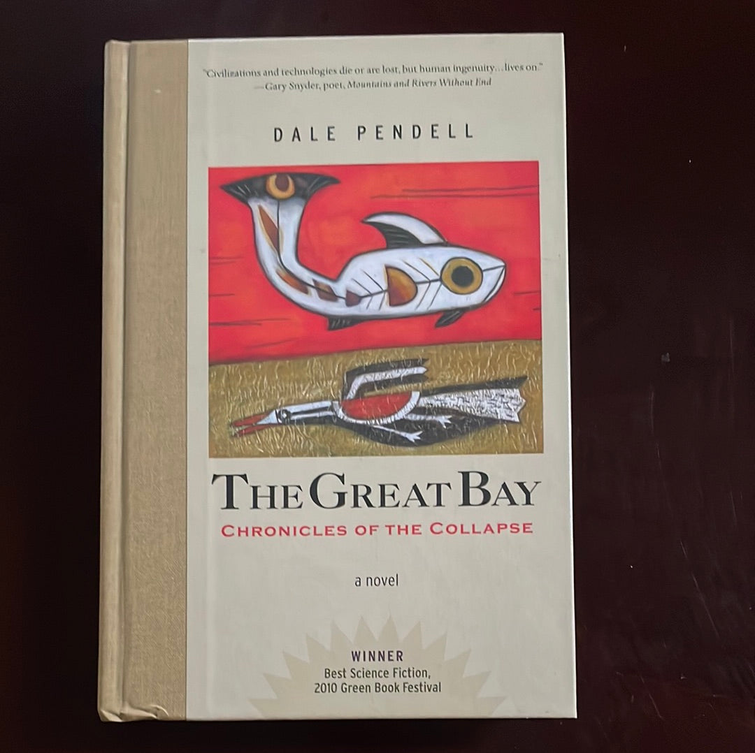 The Great Bay: Chronicles of the Collapse - Pendell, Dale