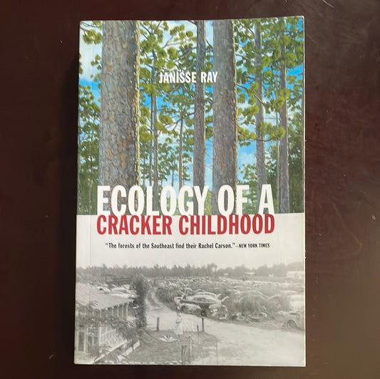 Ecology of a Cracker Childhood - Ray, Janisse
