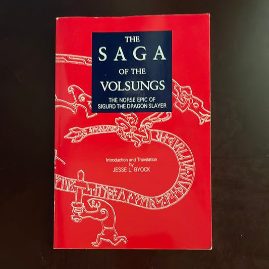 The Saga of the Volsungs: The Norse Epic of Sigurd the Dragon Slayer - Byock, Jesse L.