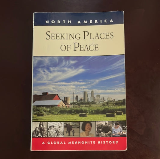 Seeking Places of Peace: A Global Mennonite History - Loewen, Royden; Nolt, Steve M.
