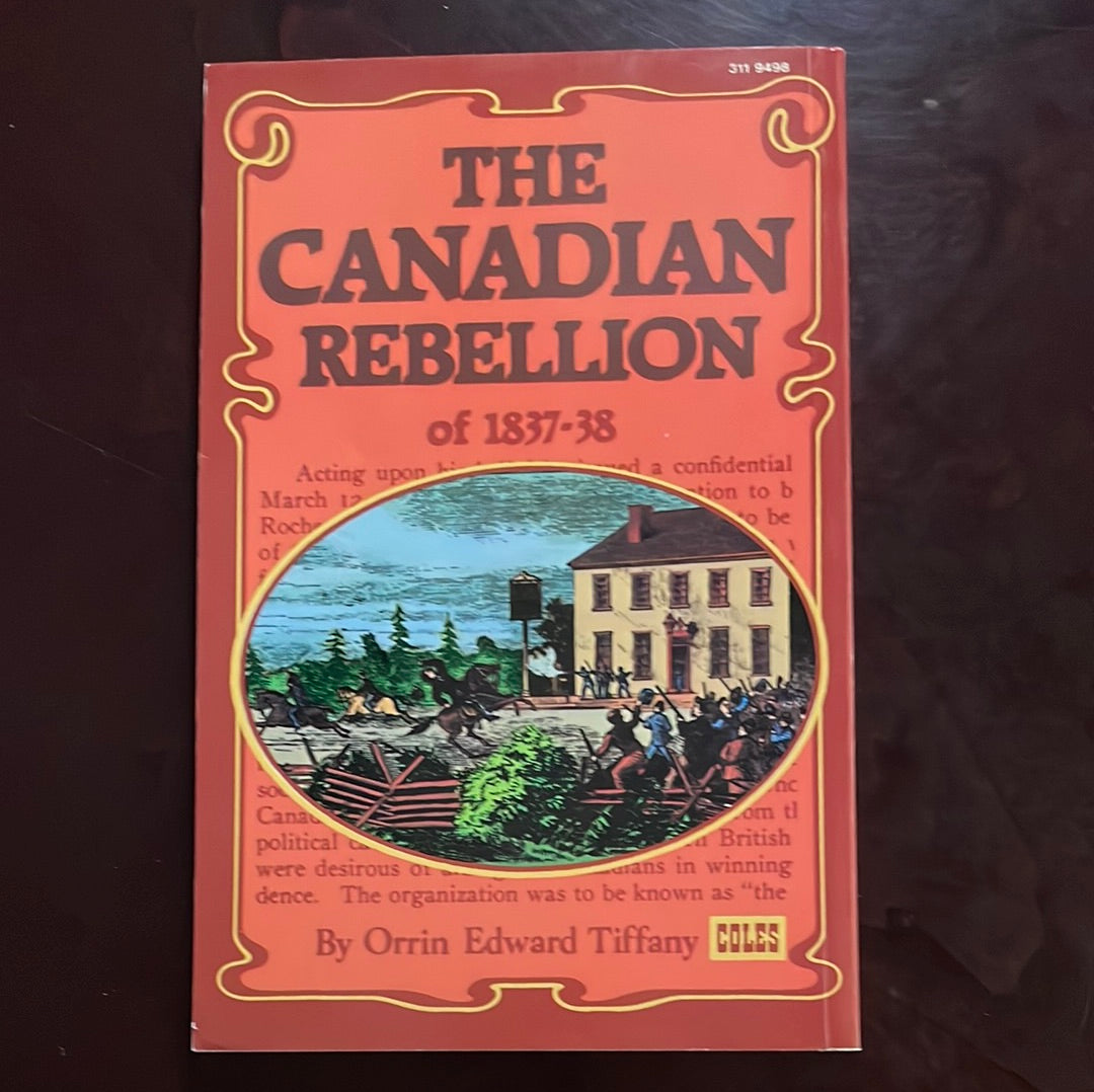 The Canadian Rebellion of 1837-38 - Tiffany, Orrin Edward