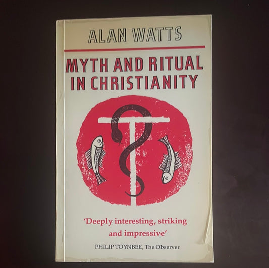 Myth and Ritual in Christianity - Watts, Alan