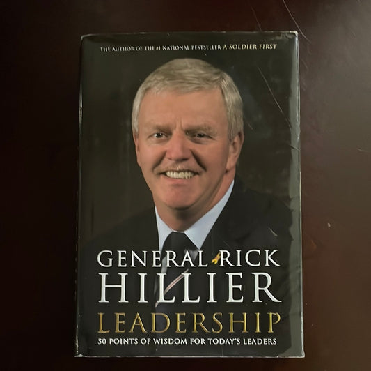 Leadership: 50 Points of Wisdom for Today's Leaders (Signed) - Hillier, General Rick