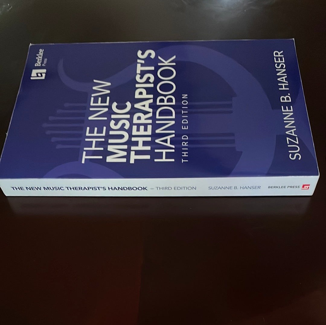 The New Music Therapist's Handbook - Hanser, Suzanne B.
