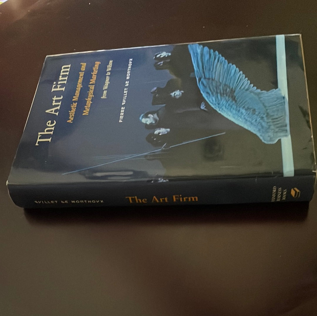 The Art Firm: Aesthetic Management and Metaphysical Marketing (Stanford Business Books) - Guillet De Monthoux, Pierre
