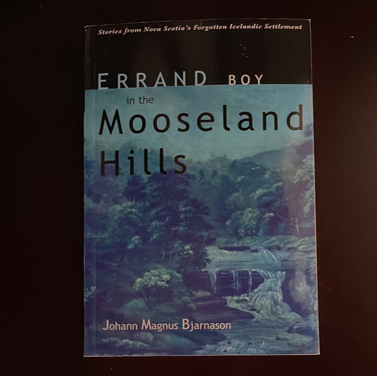 Errand Boy in the Mooseland Hills - Johann Magnus Bjarnason; Jakobson, Borga