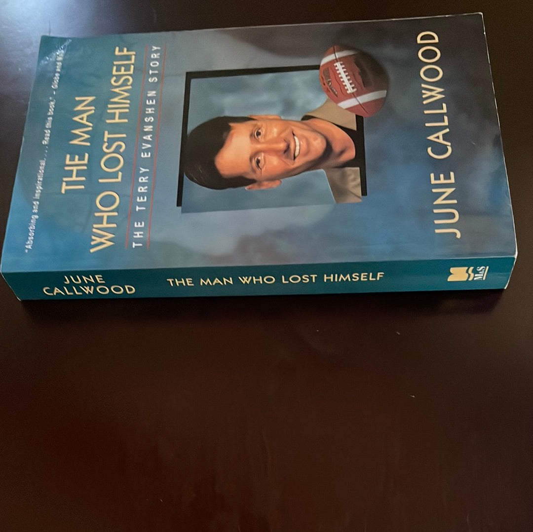 The Man Who Lost Himself: The Terry Evanshen Story (Inscribed) - Callwood, June; Evanshen, Terry