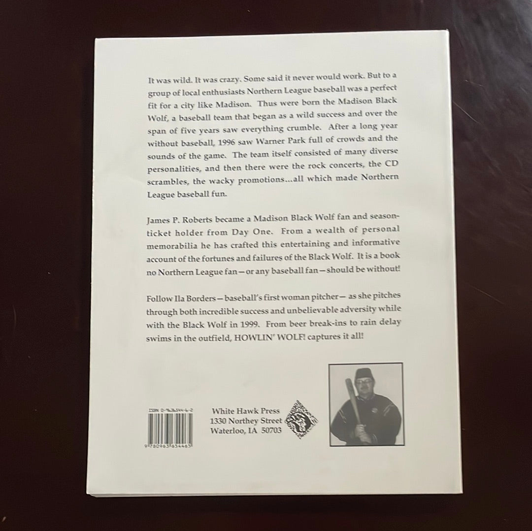 Howlin' Wolf!: A Fan's History of the Highs and Lows During Five Stormy Years With The Madison Black Wolf - James P. Roberts (Inscribed)