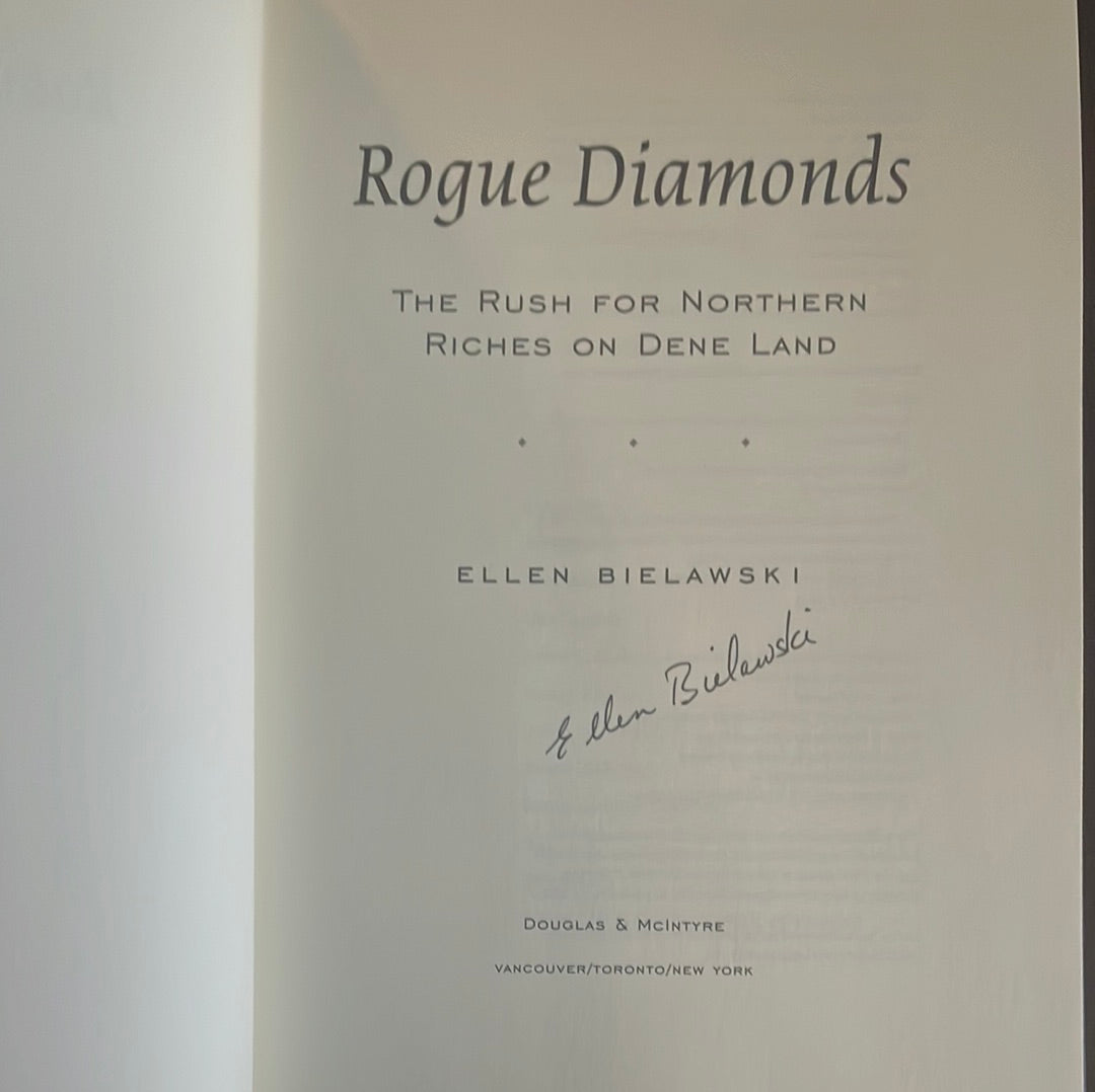 Rogue Diamonds: The Rush for Northern Riches on Dene Land (Signed) - Bielawski, Ellen