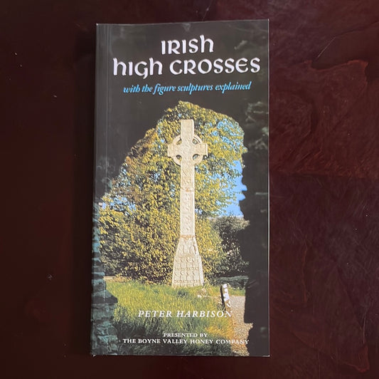Irish High Crosses: With the Figure Sculptures Explained - Harbison, Peter; Gilmore, Hilary