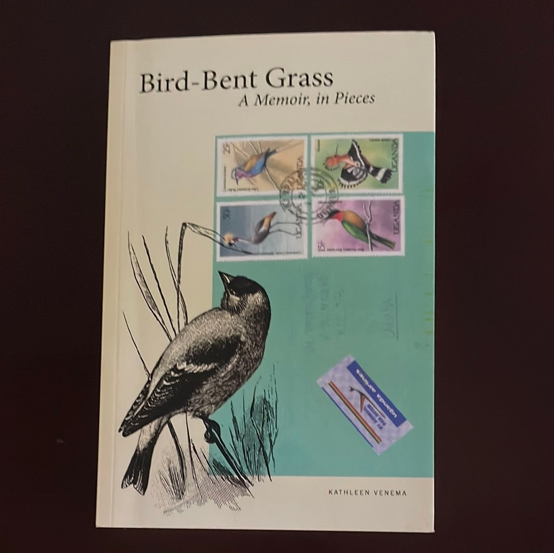 Bird-Bent Grass: A Memoir, in Pieces (Signed) - Venema, Kathleen