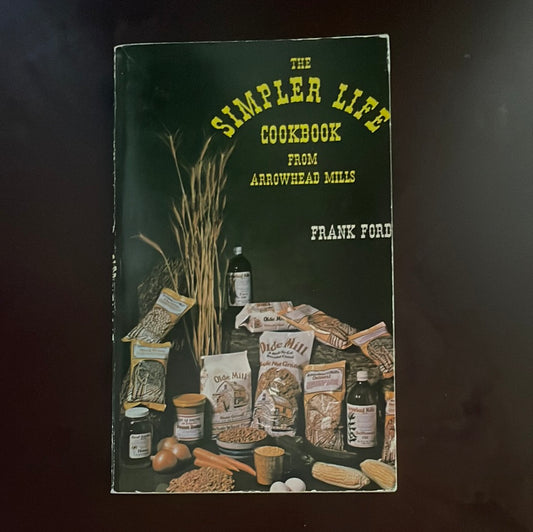 The Simpler Life Cookbook - Ford, Frank